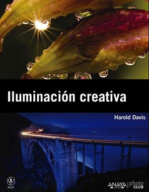 ILUMINACION CREATIVA | 9788441530188 | DAVIS, HAROLD | Llibreria Drac - Librería de Olot | Comprar libros en catalán y castellano online