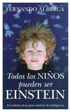 TODOS LOS NIÑOS PUEDEN SER EINSTEIN | 9788496947795 | ALBERCA, FERNANDO | Llibreria Drac - Llibreria d'Olot | Comprar llibres en català i castellà online