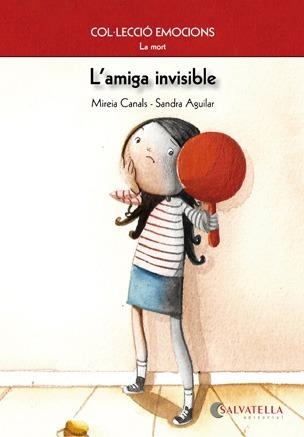 AMIGA INVISIBLE, L' | 9788484126249 | CANALS, MIREIA; AGUILAR, SANDRA | Llibreria Drac - Librería de Olot | Comprar libros en catalán y castellano online