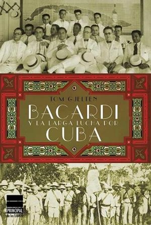 BARCADÍ Y LA LARGA LUCHA POR CUBA | 9788493859480 | GJELTEN, TOM | Llibreria Drac - Librería de Olot | Comprar libros en catalán y castellano online