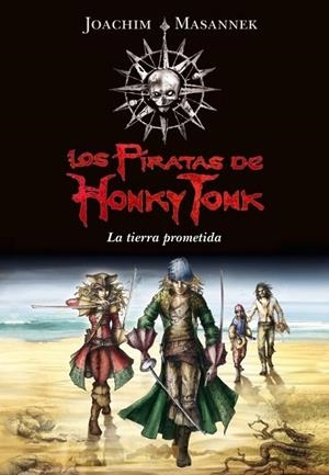 PIRATAS DE HONKY TONK 1. LA TIERRA PROMETIDA, LOS | 9788484418146 | MASANNEK, JOACHIM | Llibreria Drac - Llibreria d'Olot | Comprar llibres en català i castellà online