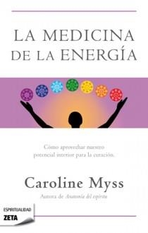 MEDICINA DE LA ENERGIA, LA | 9788498725643 | MYSS, CAROLINE | Llibreria Drac - Librería de Olot | Comprar libros en catalán y castellano online