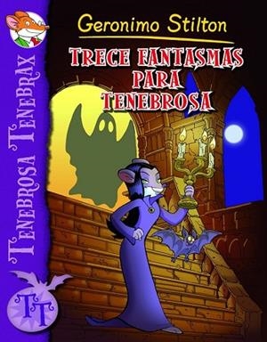 TRECE FANTASMAS PARA TENEBROSA | 9788408102236 | STILTON, GERONIMO | Llibreria Drac - Llibreria d'Olot | Comprar llibres en català i castellà online