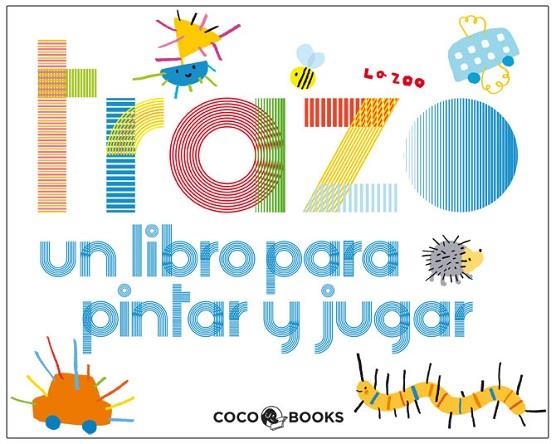 TRAZO. UN LIBRO PARA PINTAR Y JUGAR | 9788493847180 | VV.AA. | Llibreria Drac - Librería de Olot | Comprar libros en catalán y castellano online