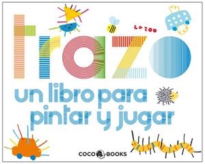 TRAZO. UN LIBRO PARA PINTAR Y JUGAR | 9788493847180 | VV.AA. | Llibreria Drac - Librería de Olot | Comprar libros en catalán y castellano online