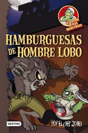 HAMBURGUESAS DE HOMBRE LOBO. LA COCINA DE LOS MONSTRUOS 3 | 9788408102243 | MARTIN PIÑOL, JOAN ANTONI | Llibreria Drac - Llibreria d'Olot | Comprar llibres en català i castellà online