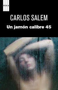 JAMON CALIBRE 45, UN | 9788490061107 | SALEM, CARLOS | Llibreria Drac - Llibreria d'Olot | Comprar llibres en català i castellà online