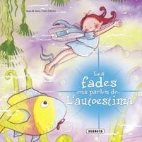 FADES ENS PARLEN DE L'AUTOESTIMA | 9788467709049 | SUSAETA, EQUIPO | Llibreria Drac - Llibreria d'Olot | Comprar llibres en català i castellà online