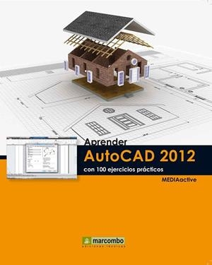 APRENDER AUTOCAD 2012 CON 100 EJERCICIOS PRACTICOS | 9788426717498 | VV.AA. | Llibreria Drac - Llibreria d'Olot | Comprar llibres en català i castellà online