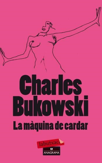 MAQUINA DE CARDAR, LA | 9788499303680 | BUKOWSKI, CHARLES | Llibreria Drac - Librería de Olot | Comprar libros en catalán y castellano online