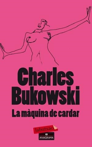 MAQUINA DE CARDAR, LA | 9788499303680 | BUKOWSKI, CHARLES | Llibreria Drac - Librería de Olot | Comprar libros en catalán y castellano online