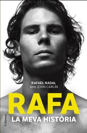 RAFA LA MEVA HISTORIA | 9788466414340 | NADAL, RAFAEL/ CARLIN, JOHN | Llibreria Drac - Llibreria d'Olot | Comprar llibres en català i castellà online