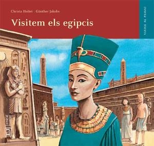 VISITEM ELS EGIPCIS | 9788426138545 | HOLTEI, CHRISTA | Llibreria Drac - Llibreria d'Olot | Comprar llibres en català i castellà online