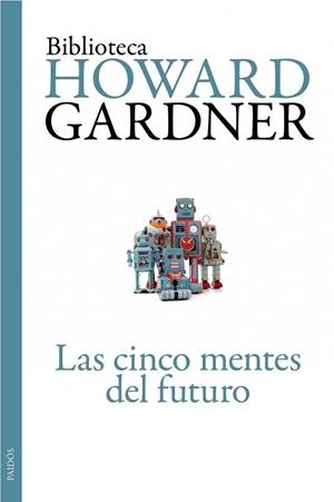 CINCO MENTES DEL FUTURO, LAS | 9788449326110 | GARDNER, HOWARD | Llibreria Drac - Llibreria d'Olot | Comprar llibres en català i castellà online