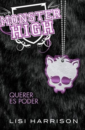 MONSTER HIGH 3. QUERER ES PODER | 9788420407616 | HARRISON, LISI | Llibreria Drac - Librería de Olot | Comprar libros en catalán y castellano online