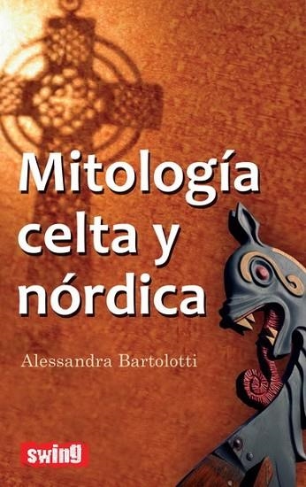 MITOLOGIA CELTA Y NORDICA | 9788496746633 | BARTOLOTTI, ALESSANDRA | Llibreria Drac - Librería de Olot | Comprar libros en catalán y castellano online