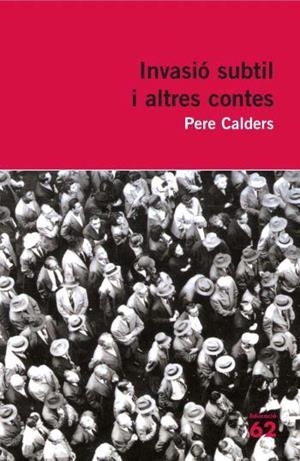 INVASIO SUBTIL I ALTRES CONTES | 9788492672301 | CALDERS, PERE | Llibreria Drac - Librería de Olot | Comprar libros en catalán y castellano online