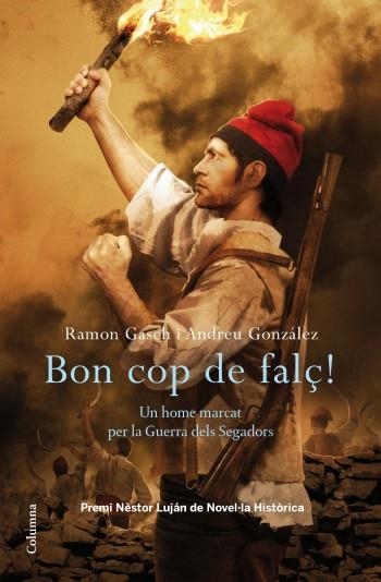 BON COP DE FALÇ | 9788466413435 | GONZALEZ, ANDREU; GASCH, RAMON | Llibreria Drac - Librería de Olot | Comprar libros en catalán y castellano online