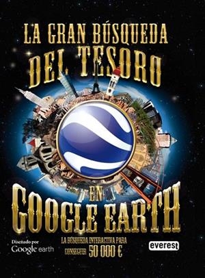 GRAN BUSQUEDA DEL TESORO EN GOOGLE EARTH, LA | 9788444167299 | VV.AA. | Llibreria Drac - Llibreria d'Olot | Comprar llibres en català i castellà online