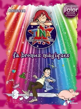 TINA SUPERBRUIXA FA BROMES MAGIQUES (COLOR I AMB OLOR 17 ) | 9788499061429 | KNISTER | Llibreria Drac - Librería de Olot | Comprar libros en catalán y castellano online