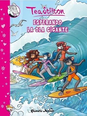 ESPERANDO LA OLA GIGANTE | 9788408105558 | STILTON, TEA | Llibreria Drac - Librería de Olot | Comprar libros en catalán y castellano online