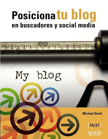 POSICIONA TU BLOG EN BUSCADORES Y SOCIAL MEDIA | 9788441530270 | DAVID, MICHAEL | Llibreria Drac - Librería de Olot | Comprar libros en catalán y castellano online