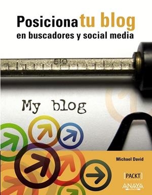 POSICIONA TU BLOG EN BUSCADORES Y SOCIAL MEDIA | 9788441530270 | DAVID, MICHAEL | Llibreria Drac - Librería de Olot | Comprar libros en catalán y castellano online
