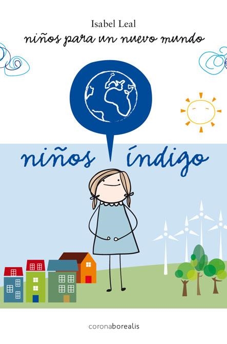 NIÑOS PARA UN NUEVO MUNDO NIÑOS INDIGO | 9788492635696 | LEAL, ISABEL | Llibreria Drac - Librería de Olot | Comprar libros en catalán y castellano online