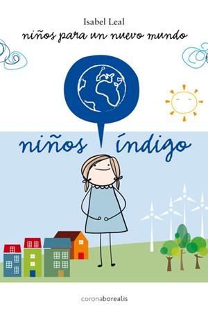NIÑOS PARA UN NUEVO MUNDO NIÑOS INDIGO | 9788492635696 | LEAL, ISABEL | Llibreria Drac - Librería de Olot | Comprar libros en catalán y castellano online