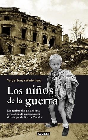 NIÑOS DE LA GUERRA, LOS | 9788403101159 | WINTERBERG, YURY Y SONYA | Llibreria Drac - Librería de Olot | Comprar libros en catalán y castellano online