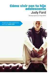 COMO VIVIR CON TU HIJO ADOLESCENTE | 9788492981656 | FORD, JUDY | Llibreria Drac - Librería de Olot | Comprar libros en catalán y castellano online
