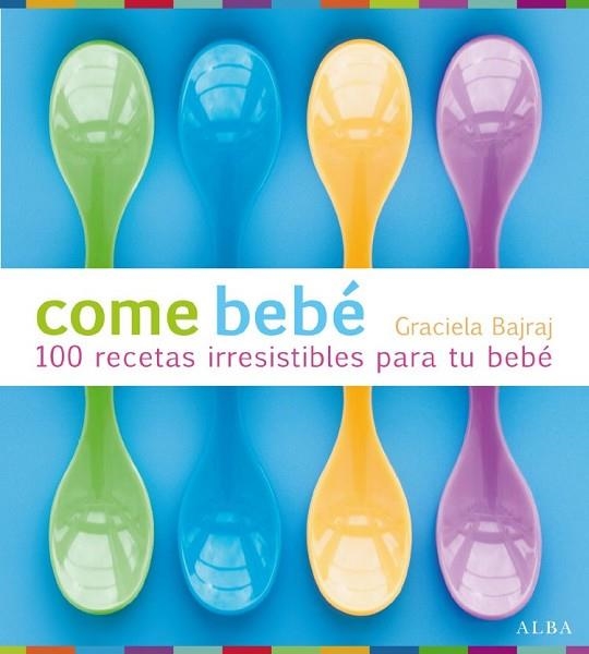 COME BEBE | 9788484286202 | BAJRAJ, GRACIELA | Llibreria Drac - Librería de Olot | Comprar libros en catalán y castellano online