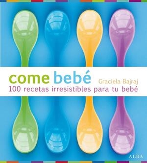 COME BEBE | 9788484286202 | BAJRAJ, GRACIELA | Llibreria Drac - Librería de Olot | Comprar libros en catalán y castellano online