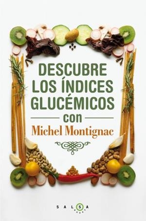 DESCUBRE LOS INDICES GLICEMICOS CON MICHEL MONTIGNAC | 9788496599932 | MONTIGNAC, MICHEL | Llibreria Drac - Librería de Olot | Comprar libros en catalán y castellano online