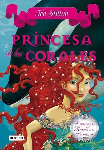 PRINCESA DE LOS CORALES (PRINCESAS DEL REINO DE LA FANTASIA 2) | 9788408100119 | TEA STILTON | Llibreria Drac - Librería de Olot | Comprar libros en catalán y castellano online