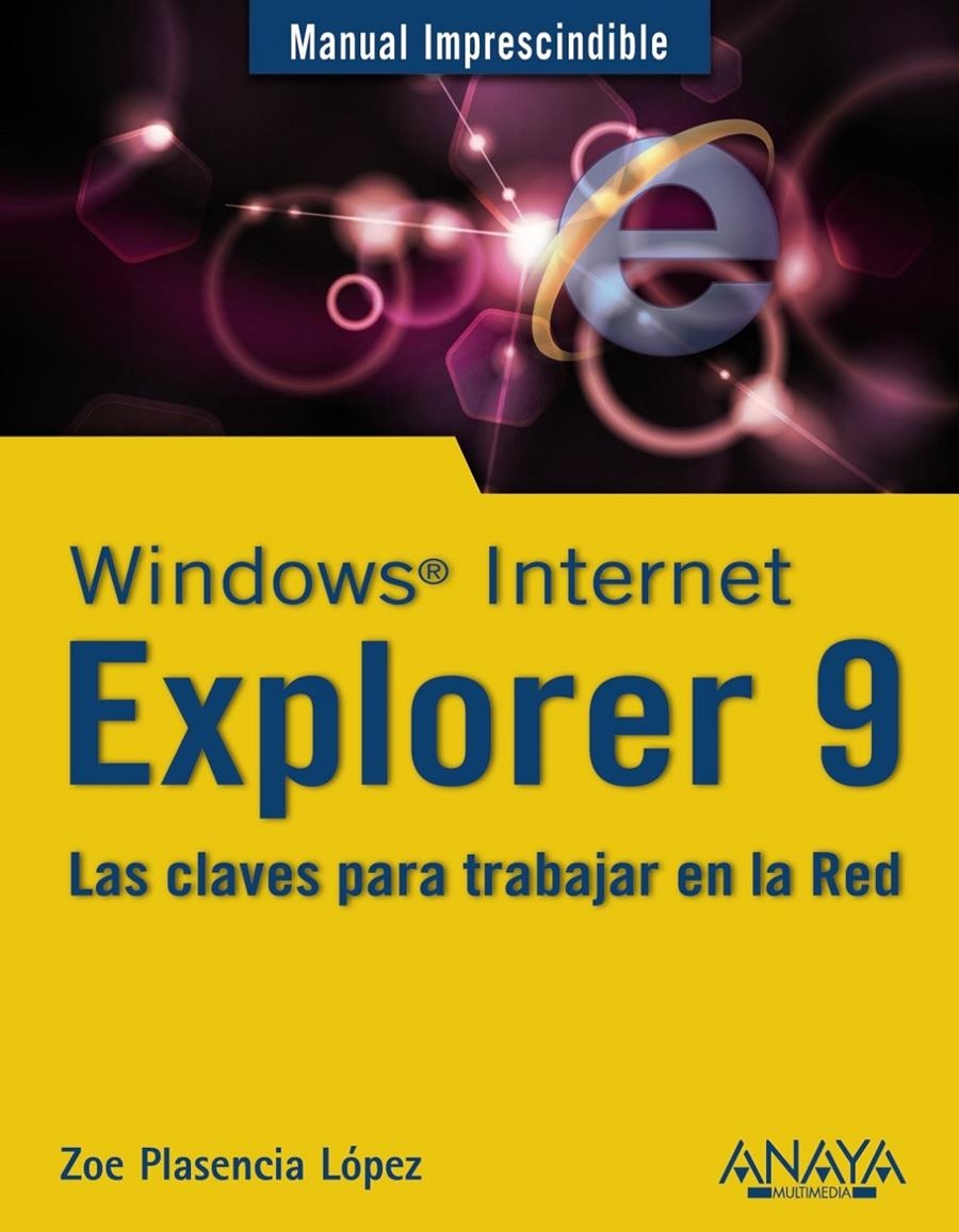 WINDOWS INTERNET EXPLORER 9 | 9788441529380 | PLASENCIA, ZOE | Llibreria Drac - Librería de Olot | Comprar libros en catalán y castellano online
