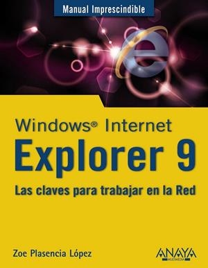 WINDOWS INTERNET EXPLORER 9 | 9788441529380 | PLASENCIA, ZOE | Llibreria Drac - Librería de Olot | Comprar libros en catalán y castellano online