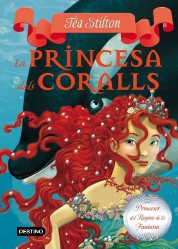 PRINCESA DELS CORALLS, LA ( PRINCESES DEL REGNE DE LA FANTASIA 2 ) | 9788499324753 | STILTON, TEA | Llibreria Drac - Llibreria d'Olot | Comprar llibres en català i castellà online