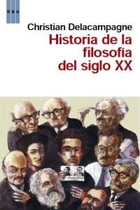 HISTORIA DE LA FILOSOFIA EN EL SIGLO XX | 9788490060407 | DELACAMPAGNE, CHRISTIAN | Llibreria Drac - Librería de Olot | Comprar libros en catalán y castellano online