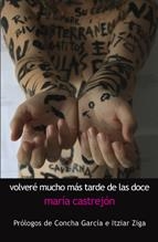 VOLVERE MUCHO MAS TARDE DE LAS DOCE | 9788492813407 | CASTREJON, MARIA | Llibreria Drac - Librería de Olot | Comprar libros en catalán y castellano online