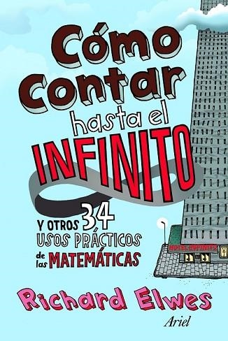 COMO CONTAR HASTA EL INFINITO Y OTROS 34 USOS PRACTICOS DE M | 9788434413313 | ELWES, RICHARD | Llibreria Drac - Librería de Olot | Comprar libros en catalán y castellano online