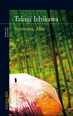 SAYONARA MIO | 9788420407234 | ICHIKAWA, TAKUJI | Llibreria Drac - Llibreria d'Olot | Comprar llibres en català i castellà online