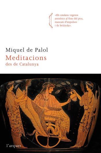 MEDITACIONS DES DE CATALUNYA | 9788466414333 | DE PALOL, MIQUEL | Llibreria Drac - Librería de Olot | Comprar libros en catalán y castellano online