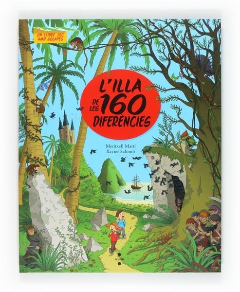 ILLA DE LES 160 DIFERENCIES, L' | 9788466128834 | MARTI, MERITXELL;SALOMO, XAVIER | Llibreria Drac - Llibreria d'Olot | Comprar llibres en català i castellà online