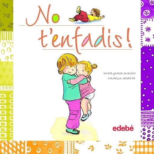 NO T'ENFADIS | 9788468301891 | GARCIA, BERTA;MODERE, ARMELLE | Llibreria Drac - Librería de Olot | Comprar libros en catalán y castellano online