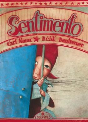 SENTIMENTO | 9788426376749 | NORAC, CARL;DAUTREMER, REBECCA | Llibreria Drac - Librería de Olot | Comprar libros en catalán y castellano online