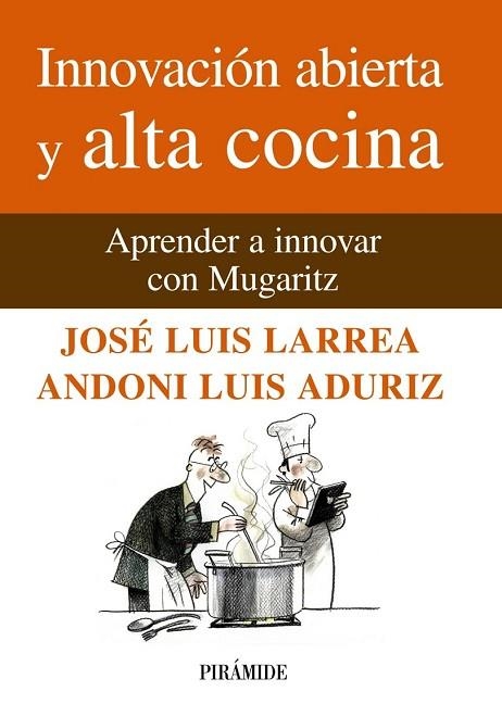 INNOVACION ABIERTA Y ALTA COCINA | 9788436825824 | LARREA, JOSE LUIS; ADURIZ, ANDONI LUIS | Llibreria Drac - Llibreria d'Olot | Comprar llibres en català i castellà online