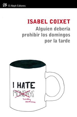 ALGUIEN DEBERIA PROHIBIR LOS DOMINGOS POR LA TARDE | 9788415325109 | COIXET, ISABEL | Llibreria Drac - Llibreria d'Olot | Comprar llibres en català i castellà online