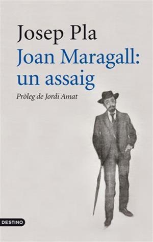 JOAN MARAGALL: UN ASSAIG | 9788497102094 | PLA, JOSEP | Llibreria Drac - Librería de Olot | Comprar libros en catalán y castellano online