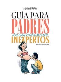 GUIA PARA PADRES DESESPERADAMENTE INEXPERTOS | 9788497416177 | FONTDEVILA, MANUEL | Llibreria Drac - Llibreria d'Olot | Comprar llibres en català i castellà online